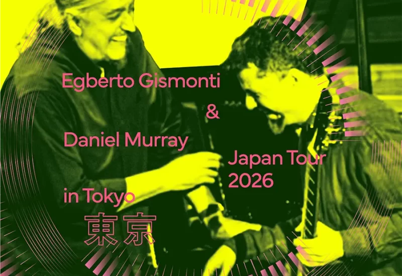 福岡｜エグベルト・ジスモンチ来日公演 ダニエル・ムレイとのデュオで2026年5月29日開催