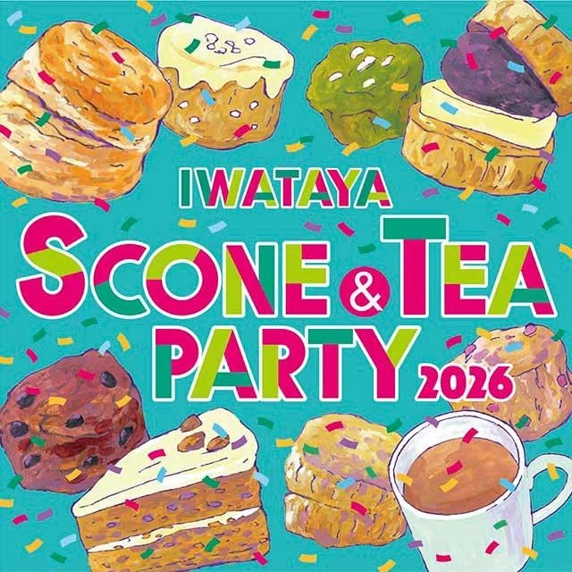 福岡｜全国43店のスコーン＆紅茶が集結「スコーン＆TEAパーティー2026＠IWATAYA」初開催　“推しスコーン”に出会う6日間 2026年5月20日〜25日