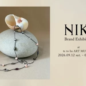 長崎・五島｜新アクセサリーブランド「NIKI」始動！「NIKI - Brand Exhibition」が9月12日から開催